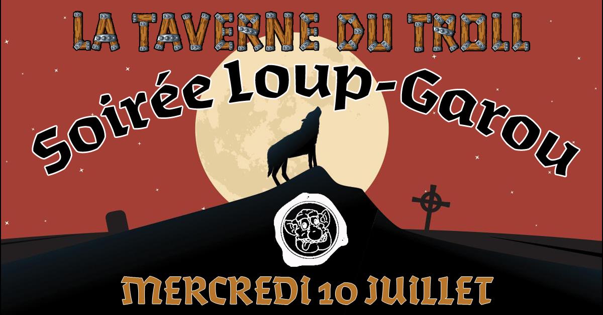 loup_garou_juillet_2019 La Taverne Du Troll Toulouse - Loup Garou 10 Juillet